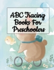 ABC Tracing Books For Preschoolers : Alphabet Writing Practice & A to Z Letter Tracing - Book