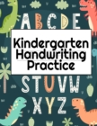 Kindergarten Handwriting Practice : A-Z Alphabet Writing With Cute Pictures - Draw & Doodle Board For First ABC Words - 8.5x11, 130 Pages Pre-K Tracing Workbook - Book