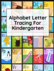 Alphabet Letter Tracing For Kindergarten : Composition Notebooks for Preschool - Draw & Write Ruled Handwriting Paper - Dotted Dashed Midline - Book