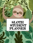 Sloth Student Planner : Inspirational Stylish Animal At A Glance Calandar Non Dated 2019 - Password Tracker, Daily School Year Planner, Goal Setting, Class Schedule, Grade & Assignment Tracker, Planni - Book