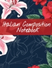 Italian Composition Notebook : Foreign Language Notepad & Lined School Journal - Ruled Writing Sheets With 120 Pages - 8.5x11 Inches - Black Floral Background Wide Ruled Workbook To Write In - Student - Book