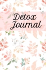 Detox Journal : Daily Diary For Detoxing & Cleaning Your Body With Leafy Green Smoothies & Juices - Blank Recipe Journal & Notebook To Write In Quick & Easy Weight Loss Recipes (Ingredients, Instructi - Book
