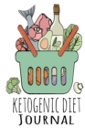 Ketogenic Diet Journal : Ketone Diet For Beginners Journaling - Write In Recipe Ideas, Food Stories & Experiences, Inspirational Quotes & Saying For Ketonic Weight Loss - Book