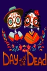 Day Of The Dead : Daily Empowerment Meditation & Gratitude Journal For Stong Women - Inspirational Mindfulness, Gratitude & Creativity Journal For Stong Girls Who Care For A Happy Life & Day Of The De - Book