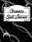 Grimoire Spell Journal : Wicca Spells of Shadows for Casters, Mages, Witches & Practitioners Of Magic - Ritual Record Book To Write In The Deities Invoked, Moon Phases, Ingredients & Equipment, Healin - Book