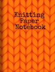 Knitting Paper Notebook : Grid Paper For Knitting - Needle Point, Embroidery, Chunky Knit, Crochet, Patchwork Halloween Craft Projects - 4 x 5 Ratio & 2 x 3 Ratio Journal 8.5"x11" Letter Format - Blac - Book