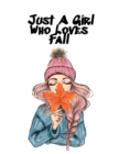 Just A Girl Who Loves Fall : Happy Fall Blessing Gift - Maple Fall Leaves Falling Pink Hair Girl Autumn Season Journal Composition Notebook - Beautiful Woman With Brown Tree Leave & Knit Winter Hat On - Book