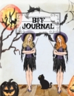 Bff Journal : Basic Witch & Cat Notebook For Female Wiccan Kitten Lovers To Write In Memoires Of Witchery - 8.5x11 Inches Fall Composition Book With Black Lines, 120 Notepad Pages, 2 Girlfriends Cover - Book