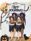Bff Journal : Basic Witch Cat Notebook For Female Best Friends & Wiccan Kitten Lovers To Write In Bewitched Halloween Stories, Poems, Verses, Notes & Quotes - 8.5x11 Inches Fall Composition Book With - Book