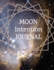 Moon Intention Journal : Witch Planner To Write In New Moon Ritual & Phases - Manifesting Journaling Notebook For Wiccans & Mages - 8.5x11, 120 Pages With Magic Spell Cover Print - Book