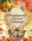 Thanksgiving Journal Notebook : Fall 2019-2020 Composition Book To Write In Ideas For Holiday Decoration, Shopping List, Gift Wishes, Priorities For Celebration, Tradition Tasks To-Do, Festive Quotes - Book
