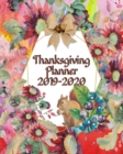 Thanksgiving Planner 2019-2020 : Journal Planning Pages To Write In Ideas For Holiday Menu, Dinner, Recipes, Guest List, Gift Wish List, Gratitude & Inspiration Quotes, Visions & Goals, Weekly Plannin - Book