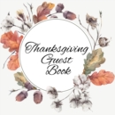 Thanksgiving Guest Book : Your Perfect Day Wedding Guestbook - Fall 2019 2020 Wedding Journal For Bride And Groom To Write In Keepsake Memory Of Holiday Ceremony & Celebration - 8.5"x8.5" Inches, 120 - Book
