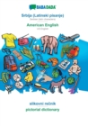 BABADADA, Srbija (Latinski pisanje) - American English, slikovni re&#269;nik - pictorial dictionary : Serbian (latin characters) - US English, visual dictionary - Book