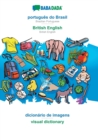 BABADADA, portugues do Brasil - British English, dicionario de imagens - visual dictionary : Brazilian Portuguese - British English, visual dictionary - Book