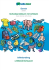 BABADADA, Dansk - Schwiizerdutsch mit Artikeln, billedordbog - s Bildwoerterbuech : Danish - Swiss German with articles, visual dictionary - Book