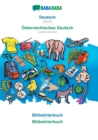 BABADADA, Deutsch - OEsterreichisches Deutsch, Bildwoerterbuch - Bildwoerterbuch : German - Austrian German, visual dictionary - Book