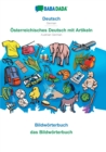 BABADADA, Deutsch - OEsterreichisches Deutsch mit Artikeln, Bildwoerterbuch - das Bildwoerterbuch : German - Austrian German, visual dictionary - Book