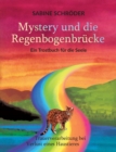 Mystery und die Regenbogenbrucke : Ein Trostbuch fur die Seele - Book