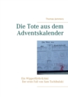 Die Tote aus dem Adventskalender : Ein Wipperfurth-Krimi - Der erste Fall von Sam Tschibulski - Book