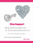 Startupper! Immobilienmakler/in und Investmentberater/in fur Berufseinsteiger. : Ich bin keine Hobbymaklerin! - Book