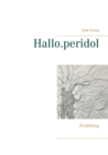 Hallo.peridol : Erzahlung - Book