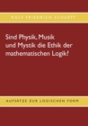Sind Physik, Musik und Mystik die Ethik der mathematischen Logik? - Book