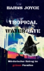 Tropical Watergate : Moerderischer Betrug im grunen Paradies - Book