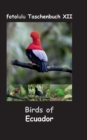 Birds of Ecuador : fotolulu Taschenbuch XII - Book