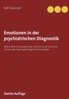 Emotionen in der psychiatrischen Diagnostik : Max Schelers Philosophie der Gefuhle als konstitutives Element der Psychopathologie Kurt Schneiders - Book