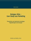 Breisgau-Brau : Case-Study zum Marketing - Book