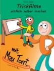 Trickfilme einfach selber machen : mit Max Torrt - Book