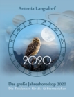 Das grosse Jahreshoroskop 2020 : Die Tendenzen fur die 12 Sternzeichen - Book