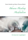 Ishvara Healing Meditation : Die Kunst der Langlebigkeit - Book