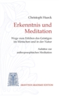 Erkenntnis und Meditation : Wege zum Erleben des Geistigen im Menschen und in der Natur. Aufs?tze zur anthroposophischen Meditation - Book