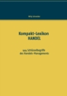 Kompakt-Lexikon HANDEL : 444 Schlusselbegriffe des Handels-Managements - Book