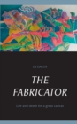 The Fabricator : Life and death for a great canvas - Book