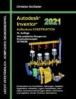 Autodesk Inventor 2021 - Aufbaukurs Konstruktion : Viele praktische UEbungen am Konstruktionsobjekt GETRIEBE - Book
