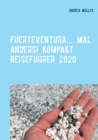 Fuerteventura... mal anders! Kompakt Reisefuhrer 2020 - Book