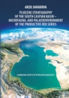 Pliocene Stratigraphy of the South Caspian Basin - Microfauna, and Palaeoenvironment of the Productive Red Series : Azerbaijan Society of Petroleum Geologists - Book
