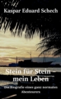 Stein fur Stein, mein Leben : Die Biografie eines ganz normalen Abenteurers - Book