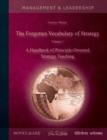 The Forgotten Vocabulary of Strategy Vol.1 : A Handbook of Principle-Oriented Strategy Teaching - Book