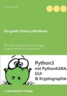 Das grosse Python3 Workbook : Mit vielen Beispielen und UEbungen - Programmieren leicht gemacht! - Book