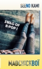 MadChickBoi : Swag of K-POP! - Book