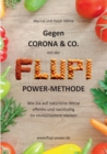 Gegen Corona & Co. mit der FLUPI-Power-Methode : Wie Sie auf naturliche Weise effektiv und nachhaltig Ihr Immunsystem starken - Book