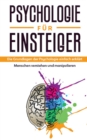 Psychologie fur Einsteiger : Die Grundlagen der Psychologie einfach erklart - Menschen verstehen und manipulieren - Book
