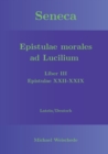 Seneca - Epistulae morales ad Lucilium - Liber III Epistulae XXII-XXIX : Latein/Deutsch - Book