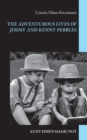 The Adventurous Lives of Jimmy and Kenny Pebbles : Aunt Edie's Magic Pot - Book