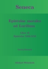 Seneca - Epistulae morales ad Lucilium - Liber II Epistulae XIII-XXI : Latein/Deutsch - Book
