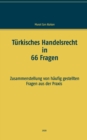 Turkisches Handelsrecht in 66 Fragen : Zusammenstellung von haufig gestellten Fragen aus der Praxis - Book